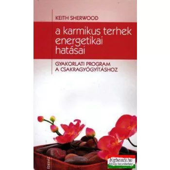 Keith Sherwood - A karmikus terhek energetikai hatásai