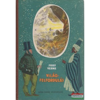 Jules Verne - Világfelfordulás / A francia zászló