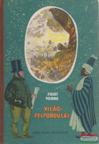 Jules Verne - Világfelfordulás / A francia zászló