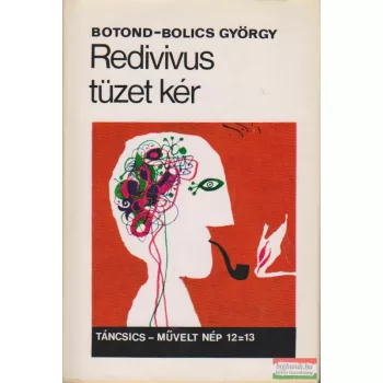 Botond-Bolics György - Redivivus tüzet kér