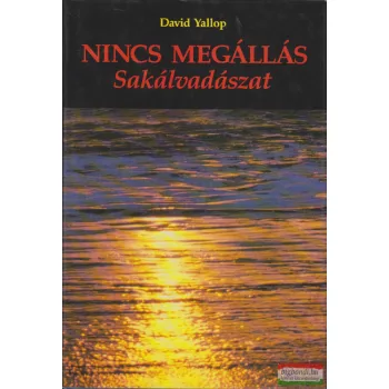 David Yallop - Nincs megállás - Sakálvadászat