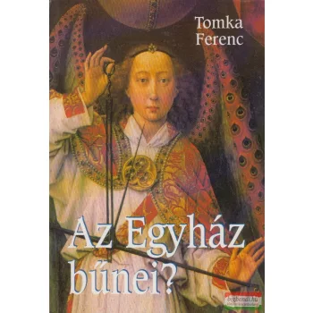 Tomka Ferenc - Az Egyház bűnei?