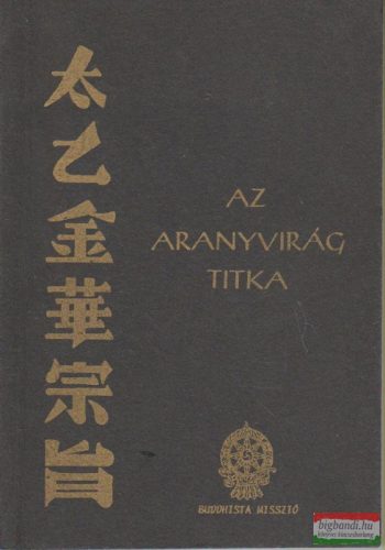 Az aranyvirág titka - Egy ősi kínai yoga-könyv 
