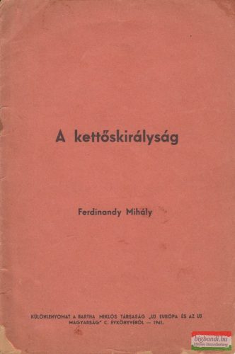 Ferdinandy Mihály - A kettőskirályság