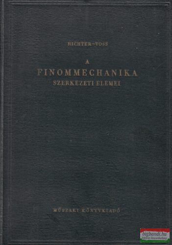 O. Richter, R.v. Voss - A finommechanika szerkezeti elemei