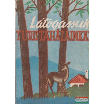 Látogassunk turistaházakat