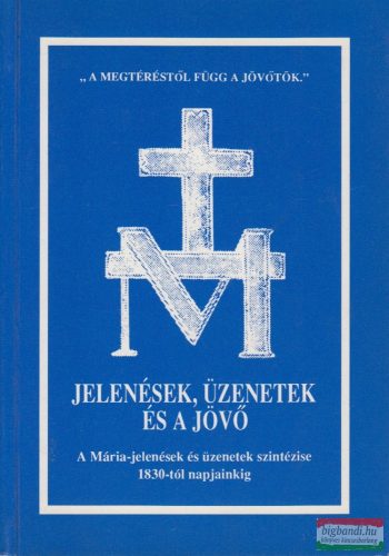 Antalóczi Lajos - Jelenések, üzenetek és a jövő