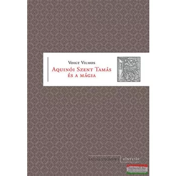 Voigt Vilmos - Aquinói Szent Tamás és a mágia