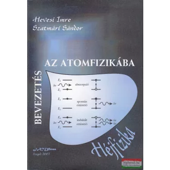   Dr. Hevesi Imre, Dr. Szatmári Sándor - Bevezetés az atomfizikába