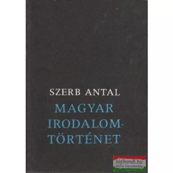 Szerb Antal - Magyar irodalomtörténet