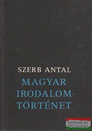Szerb Antal - Magyar irodalomtörténet