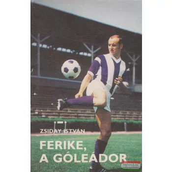 Ferike, a góleádor