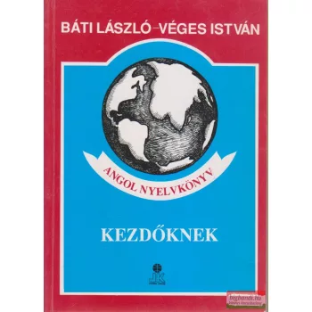   Báti László, Véges István - Angol nyelvkönyv kezdőknek