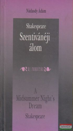 William Shakespeare - Szentivánéji álom / A Midsummer Night's Dream