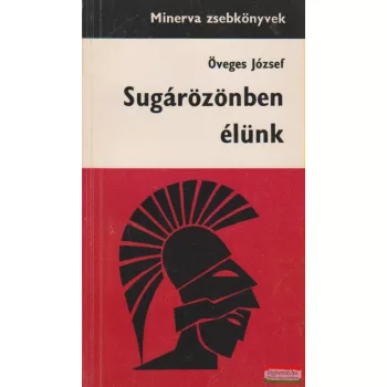 Öveges József - Sugárözönben élünk
