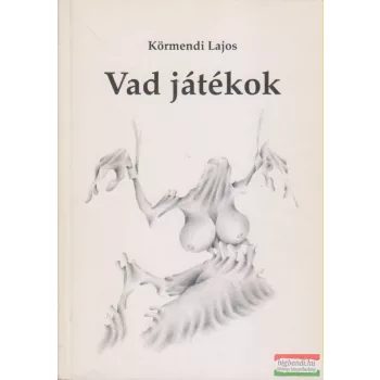 Körmendi Lajos - Vad játékok