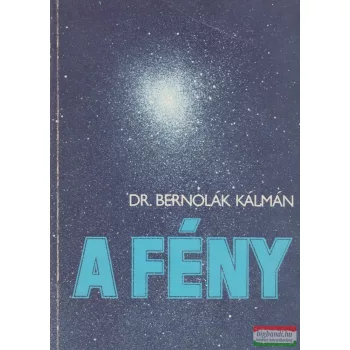 Dr. Bernolák Kálmán - A fény