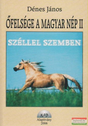 Őfelsége a magyar nép II. - Széllel szemben