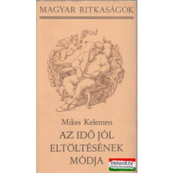 Az idő jól eltöltésének módja (magyar ritkaságok)