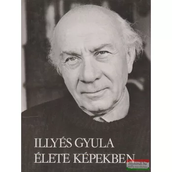 Illyés Gyula élete képekben