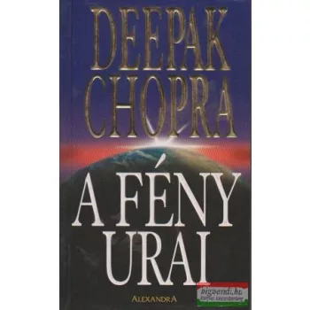 Deepak Chopra - A fény urai 