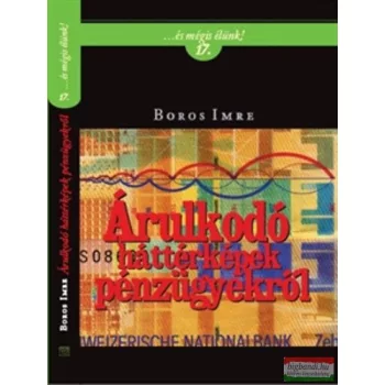 Boros Imre - Árulkodó háttérképek pénzügyekről 