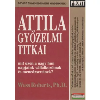 Wess Roberts, Ph.D. - Attila győzelmi titkai