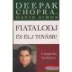 Deepak Chopra - Fiatalodj és élj tovább!