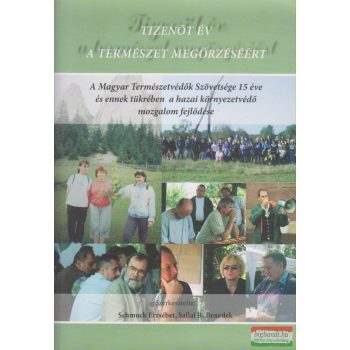   Schmuck Erzsébet, Sallai R. Benedek szerk. - Tizenöt év a természet megőrzéséért