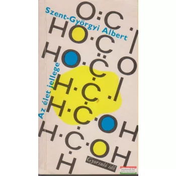 Szent-Györgyi Albert - Az élet jellege