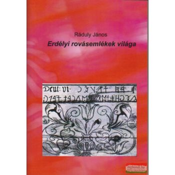 Erdélyi rovásemlékek világa