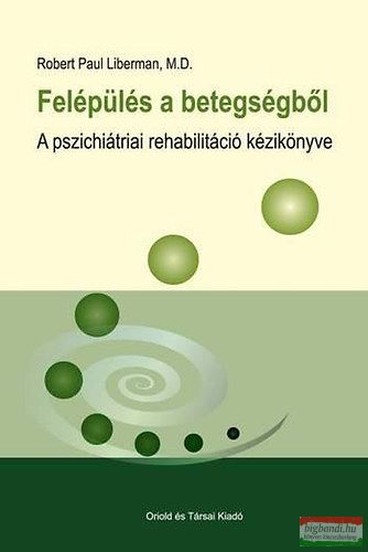 Robert Paul Liberman, M.D. - Felépülés a betegségből 