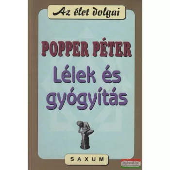   Popper Péter - Lélek és gyógyítás (dedikált példány)