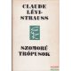 Claude Lévi-Strauss - Szomorú trópusok