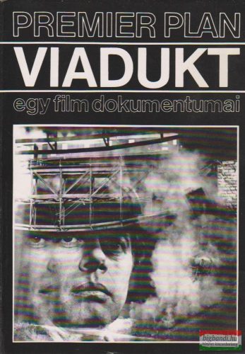 Viadukt - egy film dokumentumai