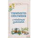 Természetes gyógymódok a mindennapi gyakorlatban 