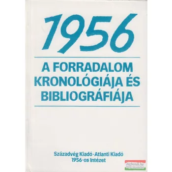  Varga László szerk. - 1956 A forradalom kronológiája és bibliográfiája
