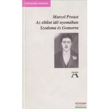 Marcel Proust - Az eltűnt idő nyomában IV.