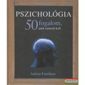   Adrian Furnham - Pszichológia - 50 fogalom, amit ismerni kell