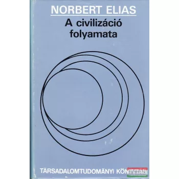Norbert Elias - A civilizáció folyamata