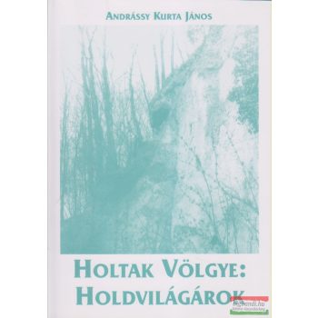 Andrássy Kurta János - Holtak völgye: Holdvilágárok