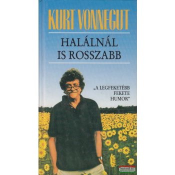 Kurt Vonnegut - Halálnál is rosszabb