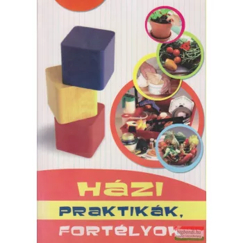 Házi praktikák, fortélyok