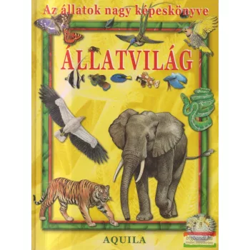Az állatok nagy képeskönyve - Állatvilág