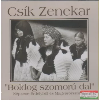 Csík zenekar - Boldog szomorú dal CD