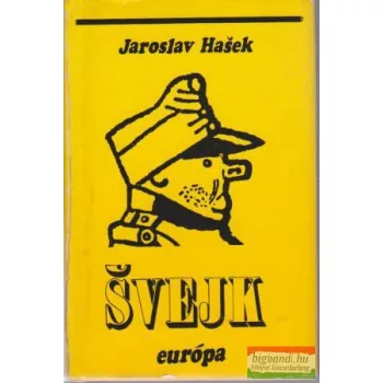   Jaroslav Hasek - Svejk - Egy derék katona kalandjai a világháborúban