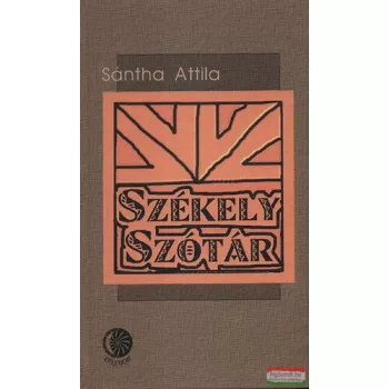 Sántha Attila - Székely szótár