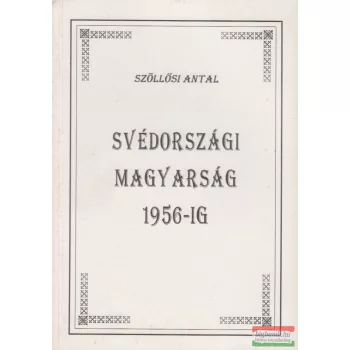   Szöllősi Antal - Svédországi magyarság 1956-ig (dedikált példány)