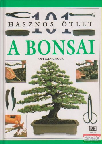 Horváth Tibor szerk. - 101 hasznos ötlet - A bonsai
