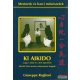 Ki Aikido - avagy a tudat és a test egyesítése (Koichi Tohei mester útmutatása alapján)